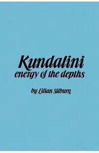 Kundalini: The Energy of the Depths