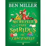 Secretele unui spiridus al Craciunului. Cronicile spiridusilor. volumul 2