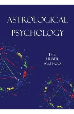 Astrological Psychology: The Huber Method