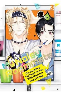 My Noisy Roommate: The Roof Over My Head Comes with Monsters and a Hottie 3