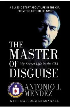 The Master of Disguise: My Secret Life in the CIA