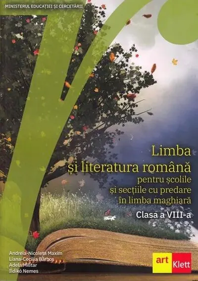 Limba și literatura română pentru școlile și secțiile cu predare în limba maghiară. Clasa a VIII-a - Paperback brosat - Andreia-Nicoleta Maxim, Liana-Cecilia Bărbos, Adela Militar, Ildikó Nemes