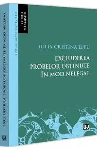 Excluderea probelor obtinute in mod nelegal