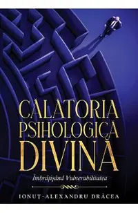 eBook Calatoria Psihologica Divina. Imbratisand Vulnerabilitatea