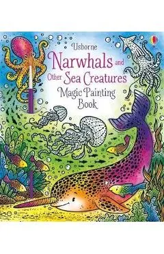 Narwhals and Other Sea Creatures Magic Painting Book