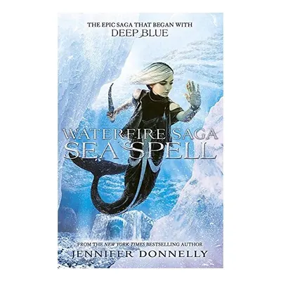 Waterfire Saga : Sea Spell