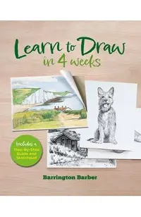 Learn to Draw in 4 Weeks: Includes a Step-By-Step Guide and Sketchpad