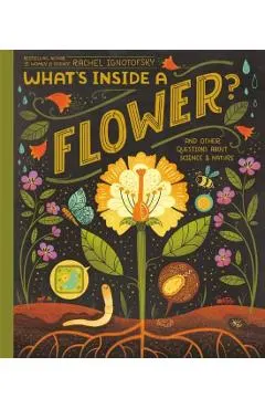 What's Inside a Flower?: And Other Questions about Science & Nature