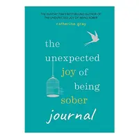 Unexpected Joy of Being Sober Journal