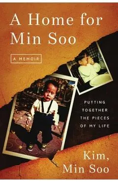 A Home for Min Soo: Putting Together the Pieces of My Life
