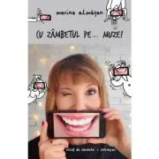 Cu zambetul pe... muze!