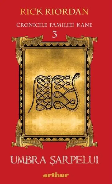 Umbra șarpelui. Cronicile familiei Kane (Vol. 3) - Paperback brosat - Rick Riordan