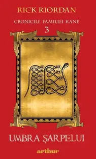 Umbra șarpelui. Cronicile familiei Kane (Vol. 3) - Paperback brosat - Rick Riordan