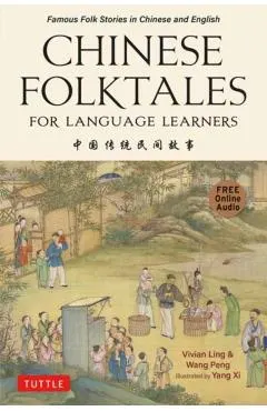Chinese Folktales for Language Learners: Famous Folk Stories in Chinese and English (Free Online Audio Recordings)