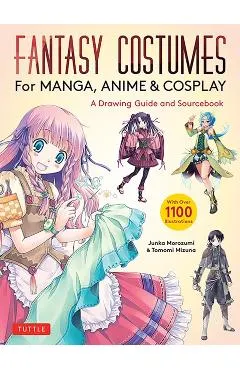 Fantasy Costumes for Manga, Anime & Cosplay: A Drawing Guide and Sourcebook (with Over 1100 Color Illustrations)