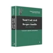Noul Cod civil. Cartea a II-a, despre familie. Art. 258-534. Comentarii, explicatii si jurisprudenta