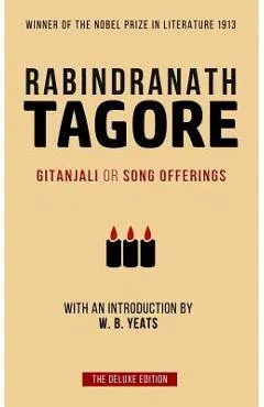Tagore: Gitanjali or Song Offerings: Introduced by W. B. Yeats