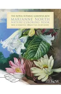 The Royal Botanic Gardens, Kew Marianne North Nature Coloring Book: Over 40 Beautiful Images Plus Color Guides