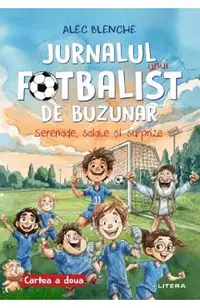 Jurnalul unui fotbalist de buzunar. Cartea 2: Serenade, salate si surprize