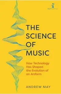 The Science of Music: How Technology Has Shaped the Evolution of an Artform