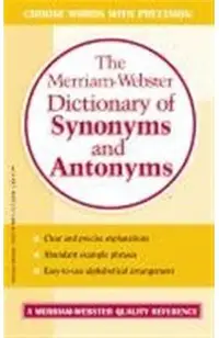 The Merriam-Webster Dictionary of Synonyms and Antonyms