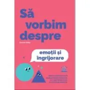 Sa vorbim despre emotii si ingrijorare