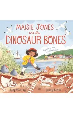 Maisie Jones and the Dinosaur Bones