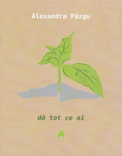dă tot ce ai - Paperback brosat - Alexandra Pâzgu