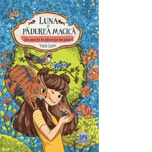 Luna si padurea magica. Volumul 2: Un secret in gherute de pisica