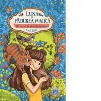 Luna si padurea magica. Volumul 2: Un secret in gherute de pisica