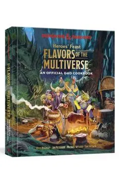Heroes' Feast Flavors of the Multiverse: An Official D&d Cookbook