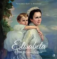 Elisabeta - Hardcover - A.S.R. Principele Radu