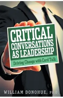 Critical Conversations as Leadership: Driving Change with Card Talk