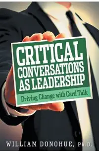 Critical Conversations as Leadership: Driving Change with Card Talk