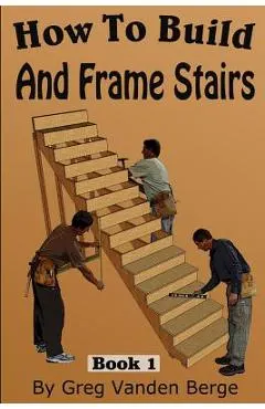 How To Frame And Build Stairs