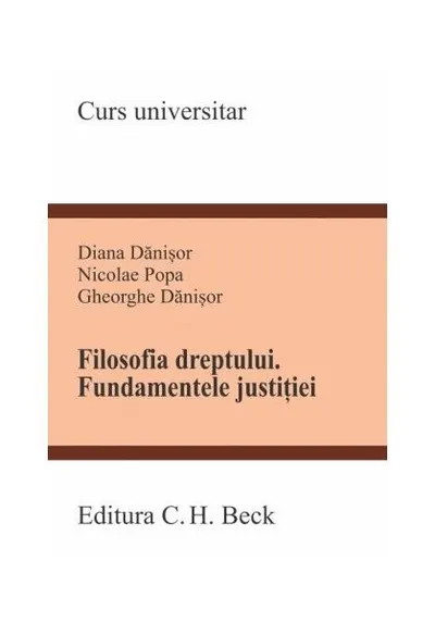 Filosofia dreptului. Fundamentele justiției - Paperback brosat - Diana Dănișor, Nicolae Popa, Gheorghe Dănișor