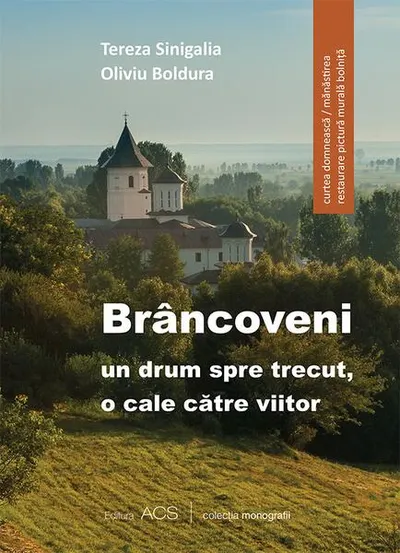 Brâncoveni: un drum spre trecut, o cale către viitor - Hardcover - Oliviu Boldura, Tereza Sinigalia