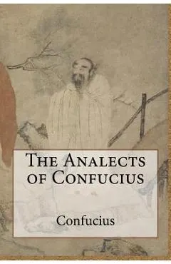 The Analects of Confucius