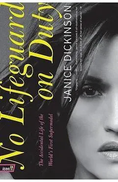 No Lifeguard on Duty: The Accidental Life of the World's First Supermodel
