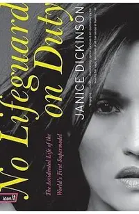 No Lifeguard on Duty: The Accidental Life of the World's First Supermodel