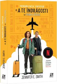 Probabilitatea statistică de a te îndrăgosti la prima vedere - Paperback brosat - Jennifer E. Smith