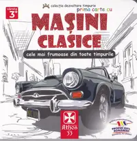 Prima carte cu Mașini Clasice. Cele mai frumoase din toate timpurile. - Hardcover - ***