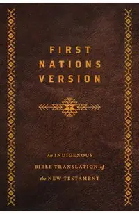 First Nations Version, Bonded Leather: An Indigenous Bible Translation of the New Testament