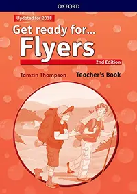 Get ready for Flyers: Teacher's Book and Classroom Presentation Tool