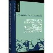 Restaurarea personalitatii pozitive prin aplicarea sanctiunilor de drept penal
