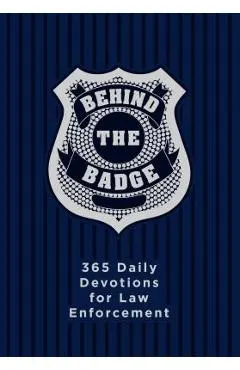 Behind the Badge: 365 Daily Devotions for Law Enforcement