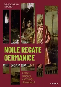Descoperă istoria. Noile regate germanice