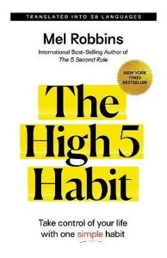 The High 5 Habit: Take Control of Your Life with One Simple Habit