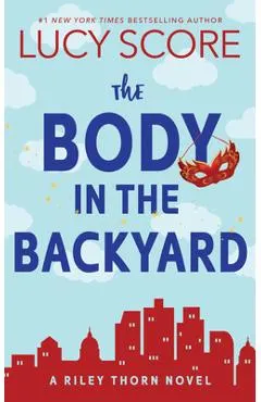 The Body in the Backyard: A Riley Thorn Novel