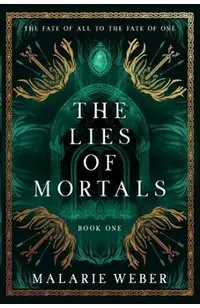 The Lies of Mortals